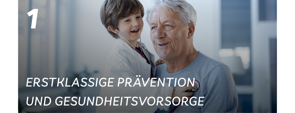 1. Erstklassige Prävention und Gesundheitsvorsorge